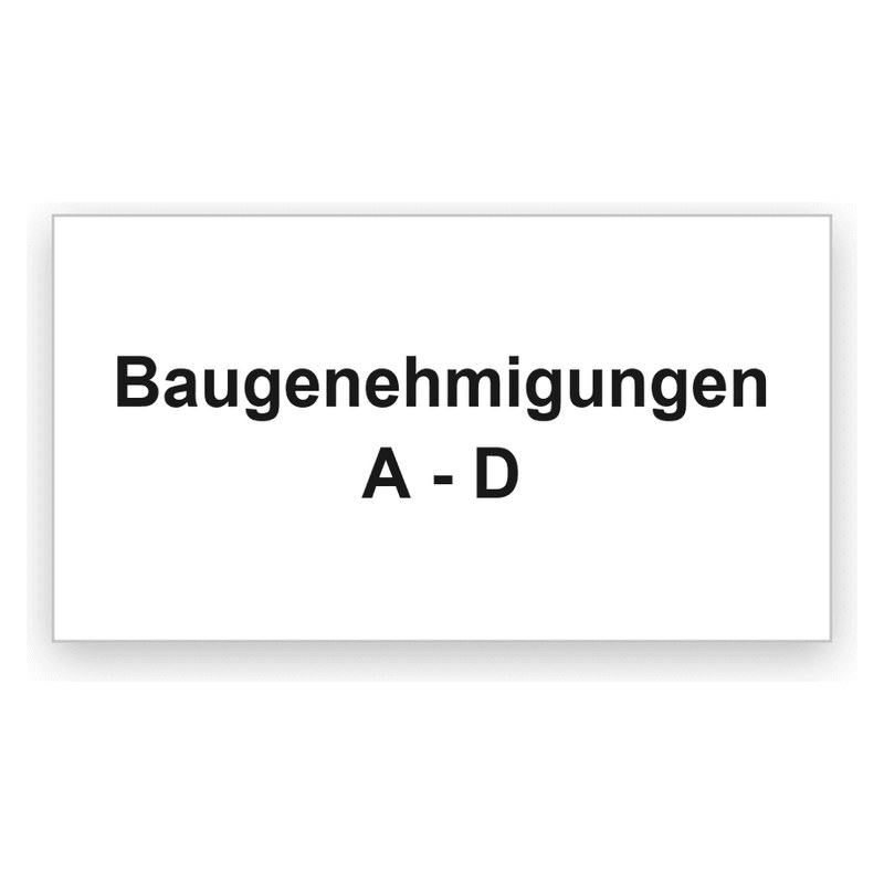 Rechteckiges weißes Fachschild mit schwarzer Gravur, zwei Zeilen mit Baugenehmigungen und A - D
