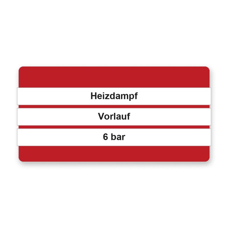 Rotes Rohrleitungsschild mit drei weißen Schriftleisten, die von der Seite eingeschoben sind, beschriftet mit Heizdampf, Vorlauf und 6 bar