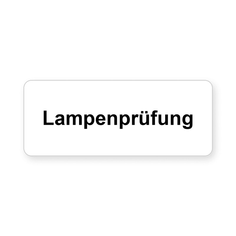Rechteckiges Schaltschrankschild, weißer Grund mit schwarzer Gravur, eine Zeile mit Lampenprüfung