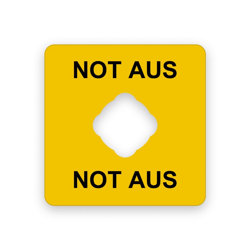 Quadratisches gelbes Unterlegschild mit Loch in der Mitte, schwarze Gravur NOT AUS über und unter dem Loch